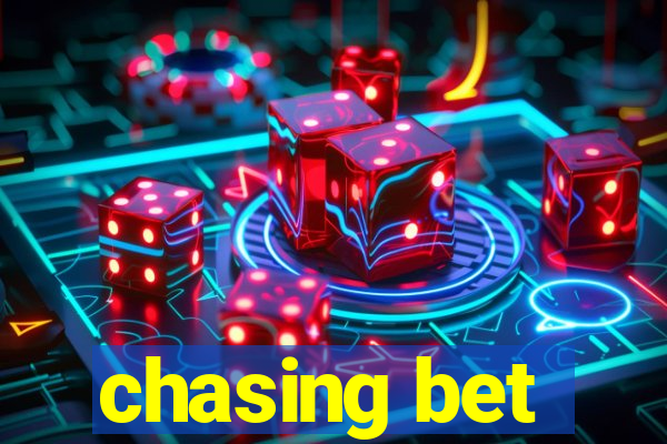 chasing bet