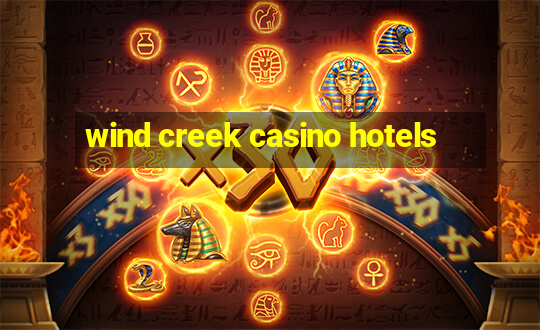 wind creek casino hotels