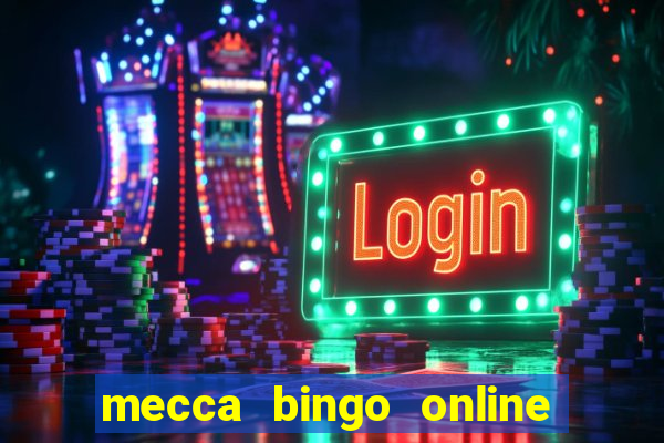 mecca bingo online slots games