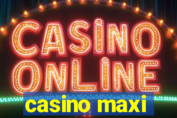 casino maxi