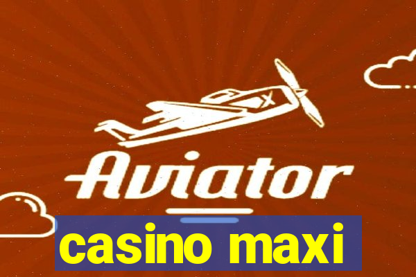 casino maxi