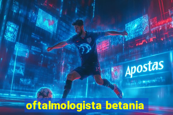 oftalmologista betania