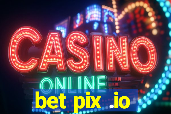 bet pix .io