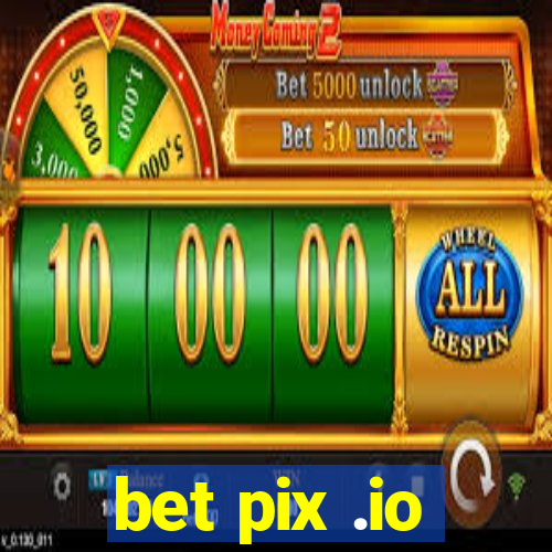 bet pix .io