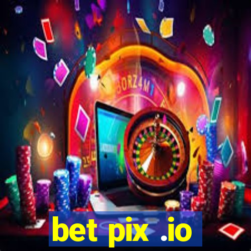 bet pix .io