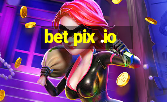 bet pix .io