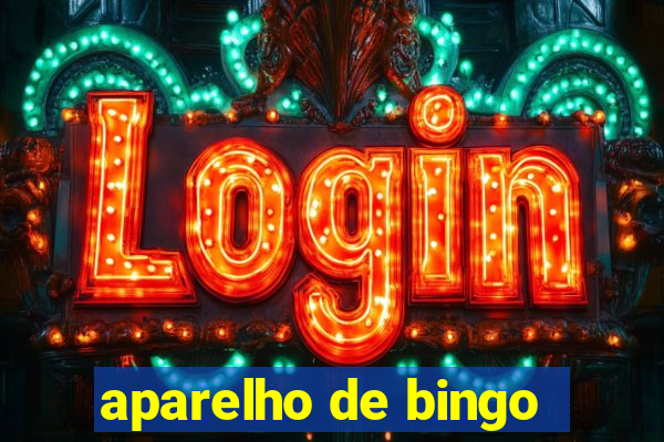 aparelho de bingo