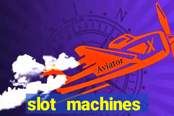 slot machines casino games