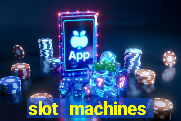 slot machines casino games