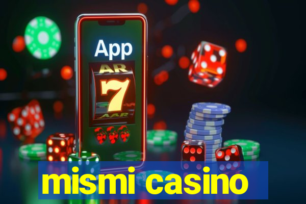 mismi casino