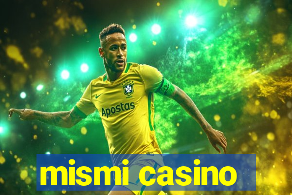 mismi casino