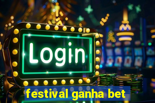 festival ganha bet