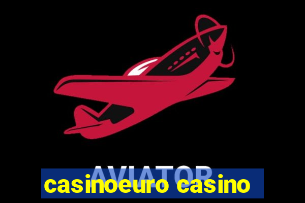 casinoeuro casino