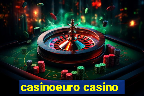 casinoeuro casino