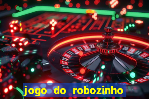 jogo do robozinho para ganhar dinheiro