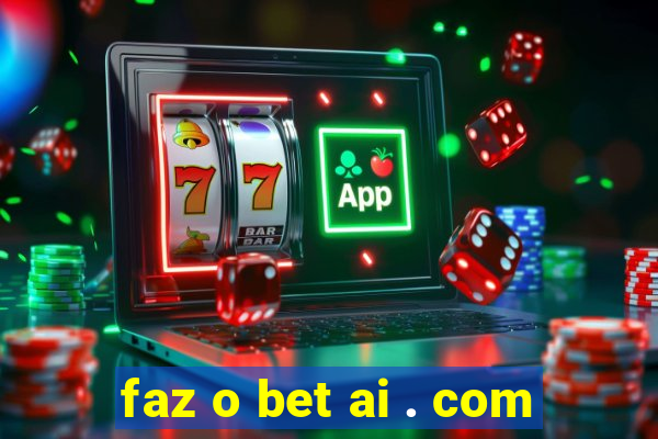 faz o bet ai . com