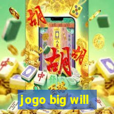 jogo big will