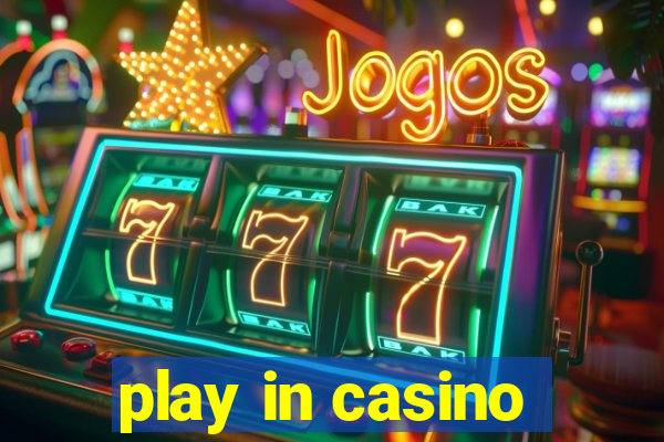 play in casino