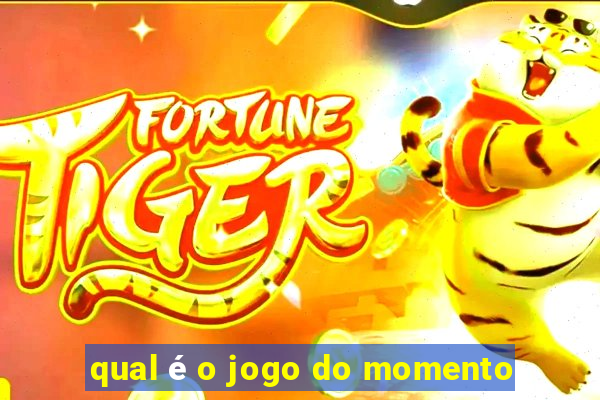 qual é o jogo do momento