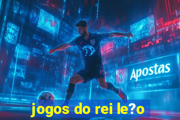 jogos do rei le?o