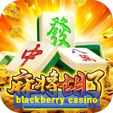 blackberry casino