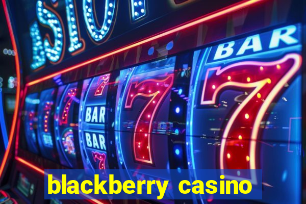 blackberry casino