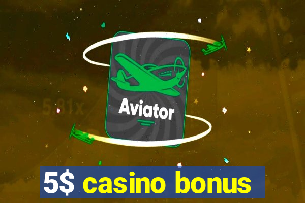 5$ casino bonus