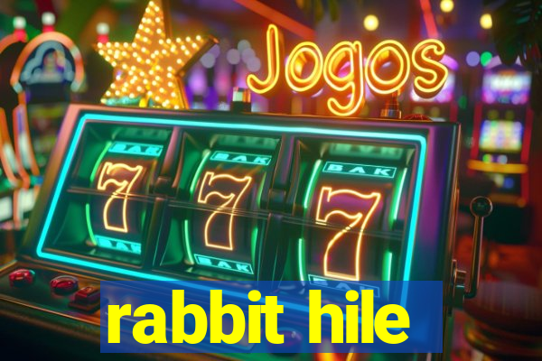 rabbit hile