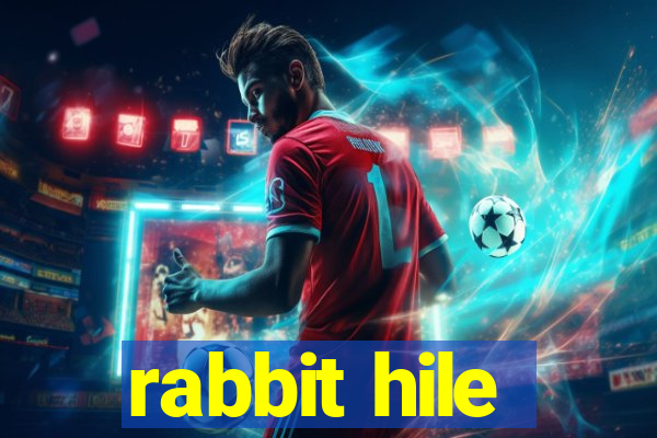 rabbit hile