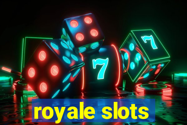 royale slots