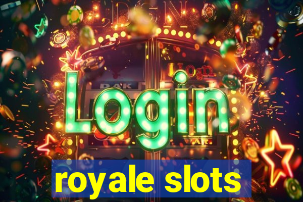 royale slots