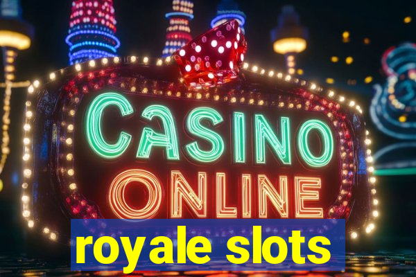 royale slots