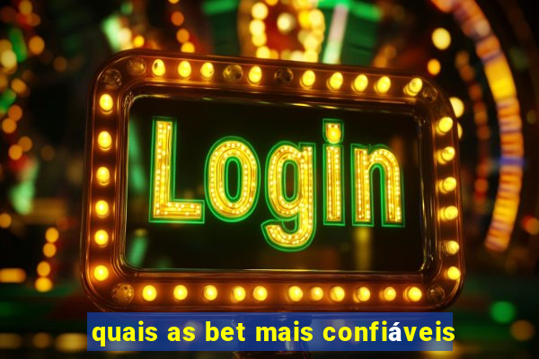 quais as bet mais confiáveis