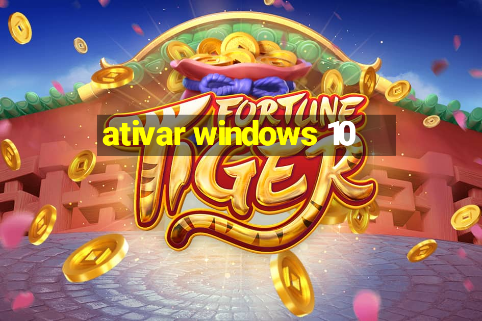 ativar windows 10