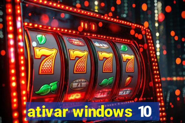 ativar windows 10