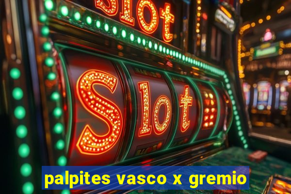 palpites vasco x gremio