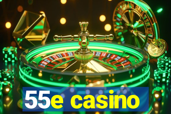 55e casino