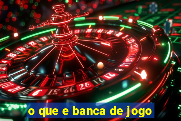 o que e banca de jogo