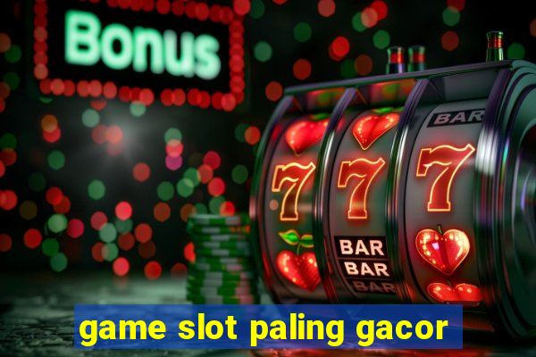 game slot paling gacor