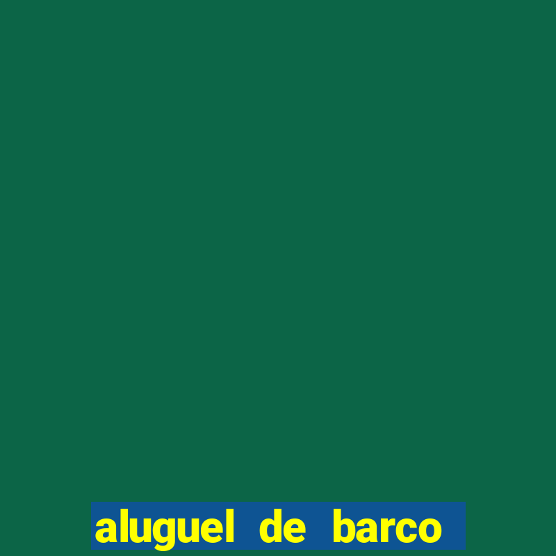 aluguel de barco de pesca em santos