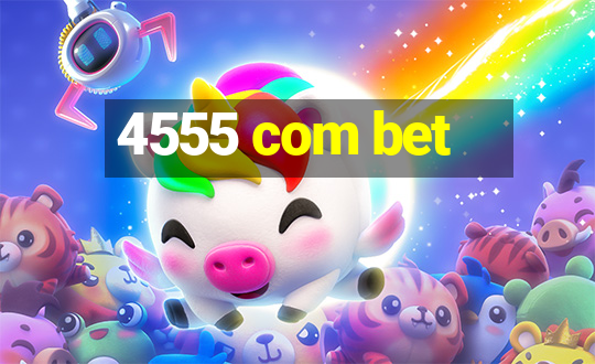 4555 com bet