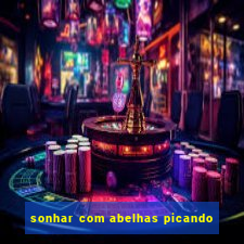 sonhar com abelhas picando