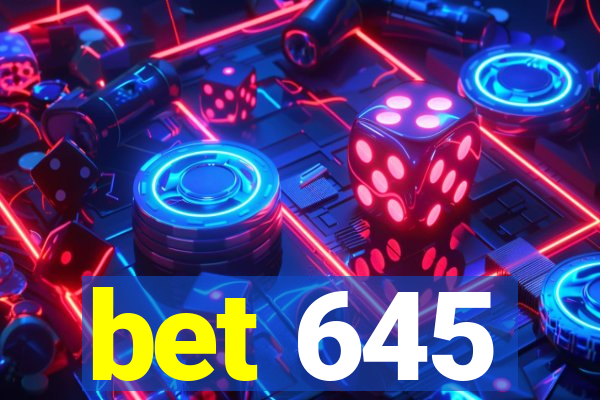 bet 645