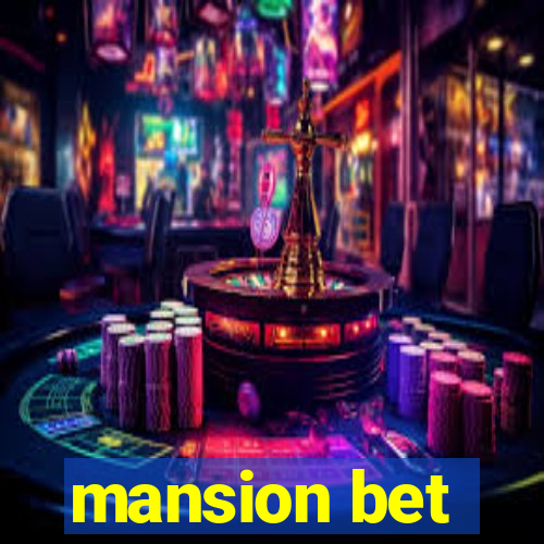 mansion bet