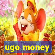 ugo money