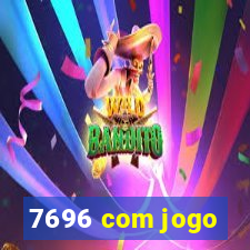 7696 com jogo