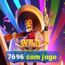 7696 com jogo