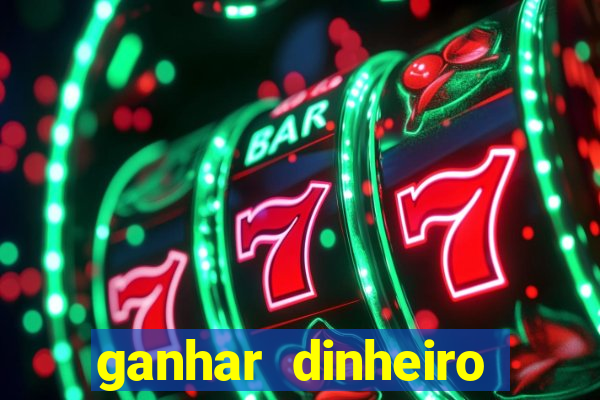 ganhar dinheiro para jogar