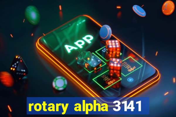 rotary alpha 3141