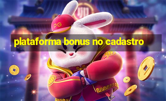 plataforma bonus no cadastro